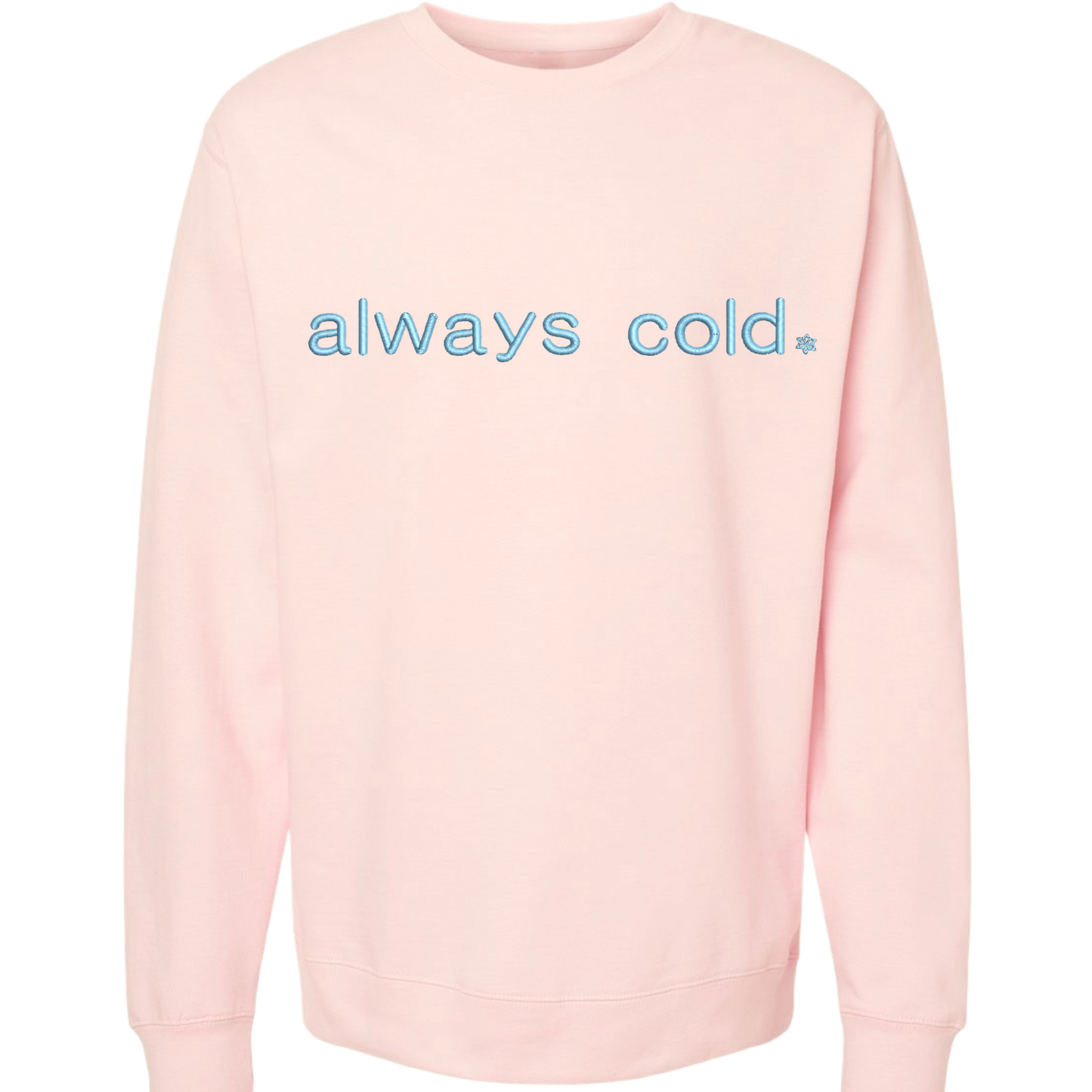 Always Cold Sweatshirt